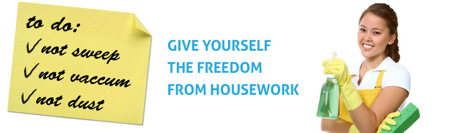 Give yourself the freedom from housework